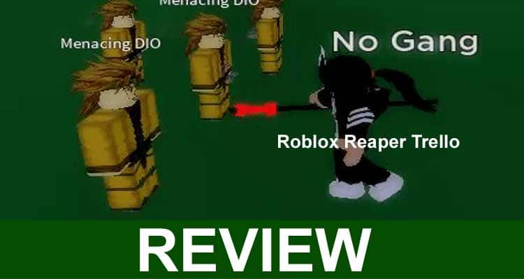 Roblox Reaper Trello {Jan 2021} Know About The Reaper!